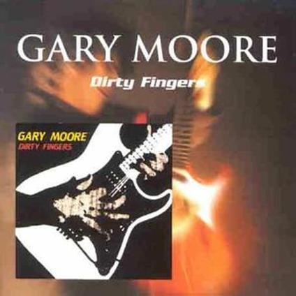 Dirty Fingers - CD Audio di Gary Moore