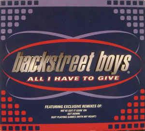 All I Have To Give - CD Audio di Backstreet Boys