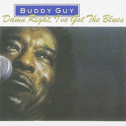 Damn Right. I've Got the Blues - CD Audio di Buddy Guy