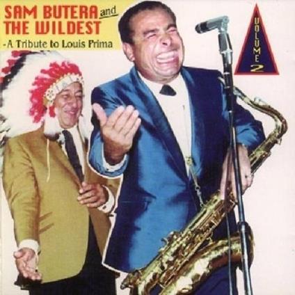 A Tribute to Louis Prima vol.2 - CD Audio di Sam Butera,Wildest