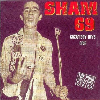 Greatest Hits Live!!! - CD Audio di Sham 69