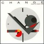 This Is Your Time (Expanded Edition) - CD Audio di Change