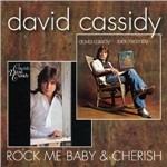 Rock Me Baby - Cherish - CD Audio di David Cassidy