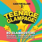 Teenage Glampage. Can The Glam 2