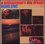 A Midsummer's Day Dream - CD Audio di Mark Eric