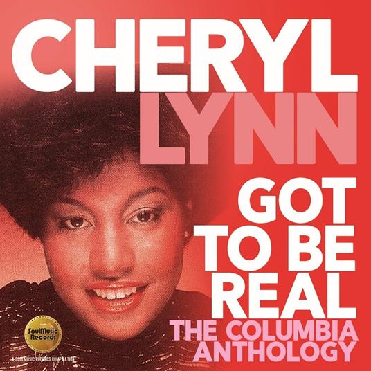 Got to Be Real. The Columbia Anthology - CD Audio di Cheryl Lynn