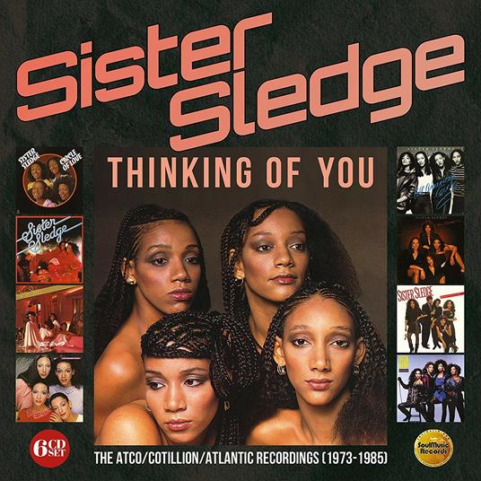 Thinking of You. The Atco-Cotillion-Atlantic Recordings 1973-1985 - CD Audio di Sister Sledge