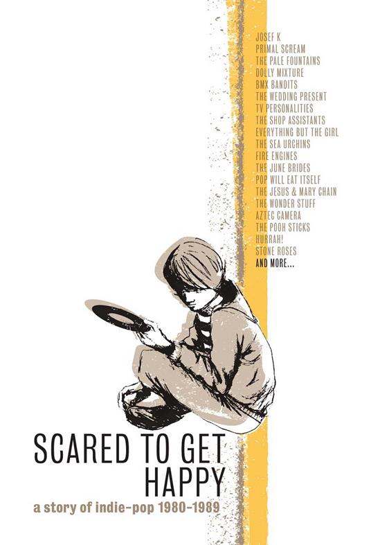 Scared to Get Happy. a Story of Indie-Pop 1980-1989 - CD Audio