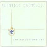 Eligible Bachelors - CD Audio di Monochrome Set