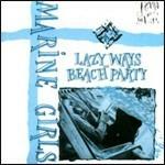 Lazy Ways - Beach Party - CD Audio di Marine Girls