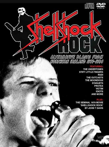 Shellshock Rock. Alternative Blasts from Northern Ireland 1977-1984 - CD Audio + DVD