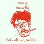 That's All Very Well But. The Best of - CD Audio di McCarthy