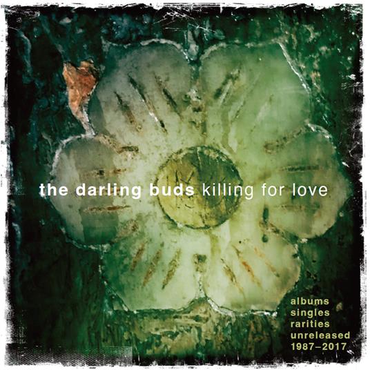 Killing For Love. Albums, Singles, Rarities - CD Audio di Darling Buds