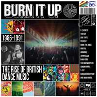 CD Burn It Up. The Rise Of British Dance Music 1986-1991 