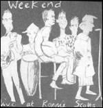 Live at Ronnie Scotts - CD Audio di Weekend