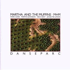 Danseparc - CD Audio di Martha and the Muffins