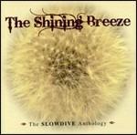 Shining Breeze. The Slowdive Anthology - CD Audio di Slowdive