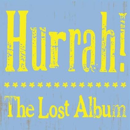 Lost Album - CD Audio di Hurrah!
