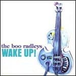 Wake Up! - CD Audio di Boo Radleys