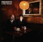 Phoneys and the Freaks - Vinile LP di Phoneys & the Freaks