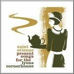 Saint Etienne presents Songs for the Lyons Corner - CD Audio