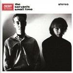 Small Time - Hey Hey We Are the Manques - CD Audio di Servants