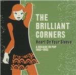 Heart on Your Sleeve. A Decade in Pop 1983-1993 - CD Audio di Brilliant Corners