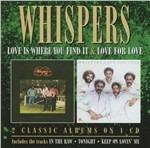 Love Is Where You Find it - Love for Love - CD Audio di Whispers