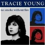 No Smoke Without Fire - CD Audio di Tracie Young