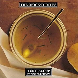 Turtle Soup (Expanded Edition) - CD Audio di Mock Turtles