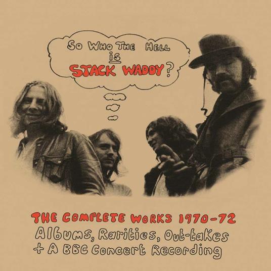 So Who the Hell Is Stack Waddy? The Complete Works 1970-1972 - CD Audio di Stack Waddy
