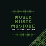 Musik Music Musique 1980. Dawn of Synth Pop