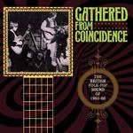 Gathered from Coincidence. The British Folk-Pop Sound of 1965-1966