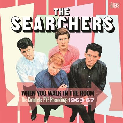 When You Walk in the Room. The Complete PYE Recordings 1963-1967 - CD Audio di Searchers