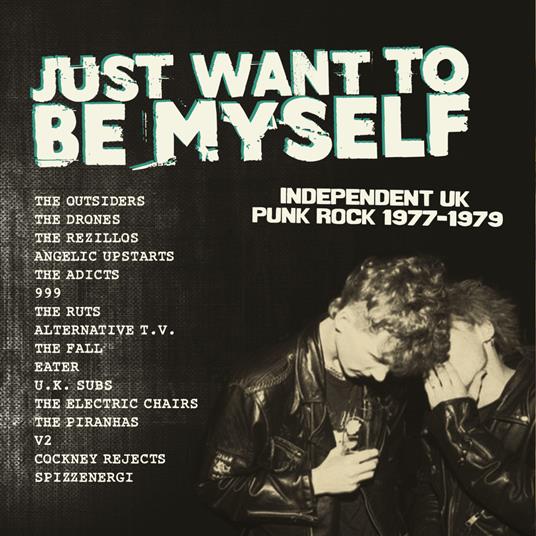 Just Want To Be Myself. UK Punk Rock 1977-1979