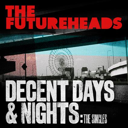 Decent Days & Nights. The Singles (Transp. Edition) - Vinile LP di Futureheads