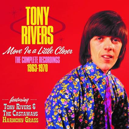 Move A Little Closer. The Complete Recordings 1963-1970 - CD Audio di Tony Rivers