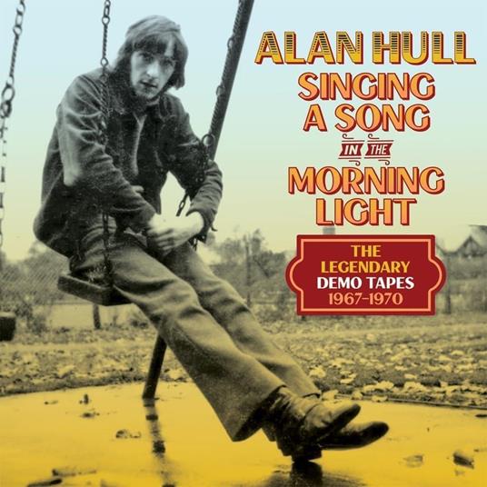 Singing A Song In The Morning Light - CD Audio di Alan Hull