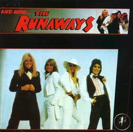 And Now... The Runaways - CD Audio di Runaways