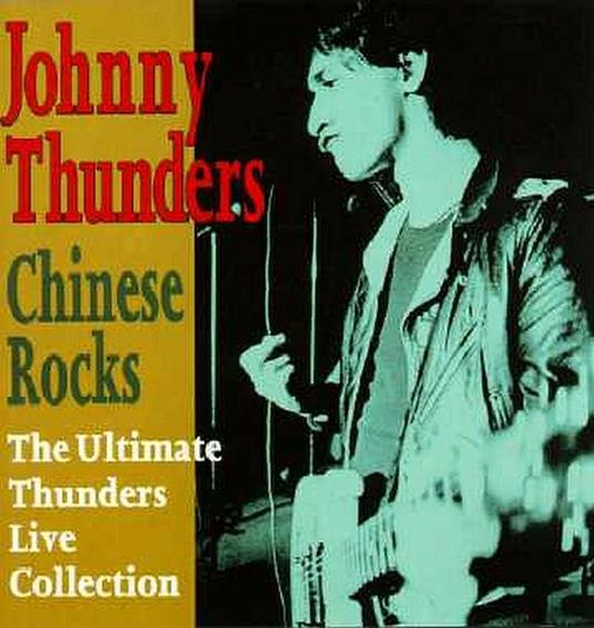 Chinese Rocks - CD Audio di Johnny Thunders