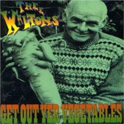 Get Out Yer Vegetables - CD Audio di Waltons