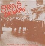 The Revolution Starts at Closing Time - CD Audio di Serious Drinking