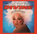 Shoot Your Shot. The Divine Anthology - CD Audio di Divine