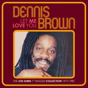 CD Let Me Love You - The Joe Gibbs 7" Singles Dennis Brown