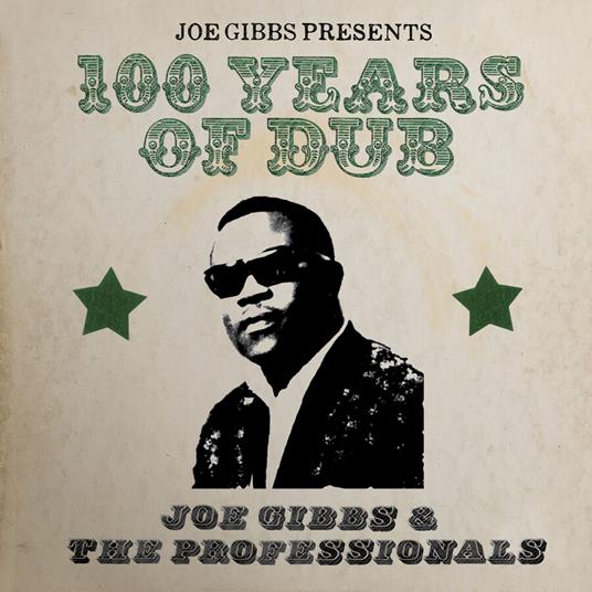 Joe Gibbs Presents 100 Years Of Dub - CD Audio di Joe Gibbs and the Professionals