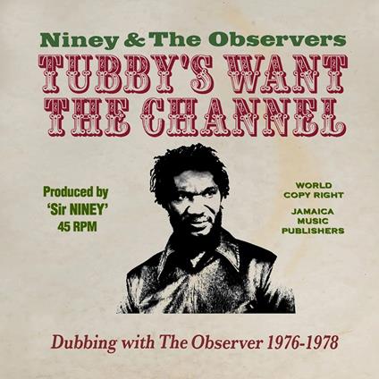 King Tubby's Wants The Channel Dubbing... - CD Audio di Niney the Observer