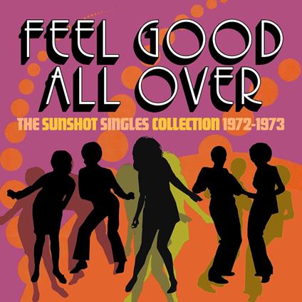Feel Good All Over - The Sunshot Singles 1972-73 - CD Audio