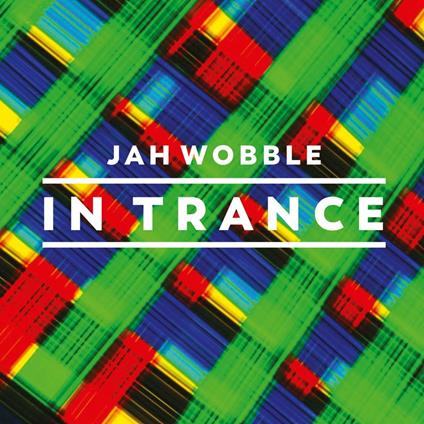 In Trance (Digipack) - CD Audio di Jah Wobble