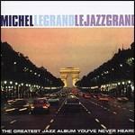 Le Jazz grand - CD Audio di Michel Legrand