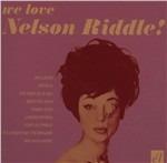 We Love Nelson Riddle - CD Audio di Nelson Riddle